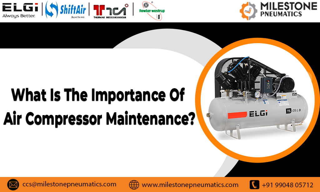 What Is The Importance Of Air Compressor Maintenance?