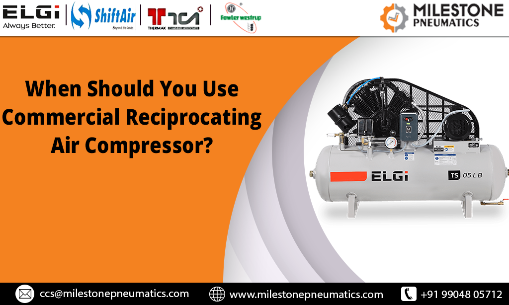 When Should You Use Commercial Reciprocating Air Compressor